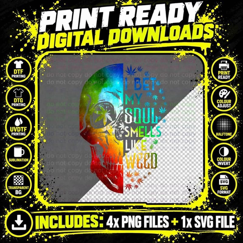 I Bet My Soul Smells Like Weed Skull Cannabis Marijuana Png SVG Digital Bundle
