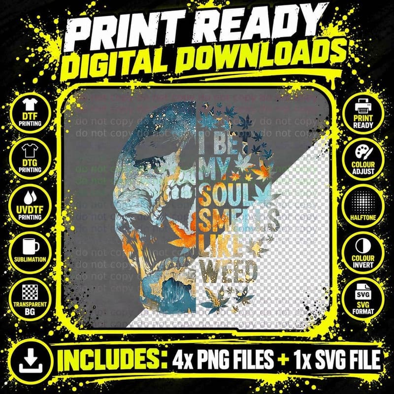 I Bet My Soul Smells Like Weed Skull Cannabis Weed Lover Png SVG Digital Bundle