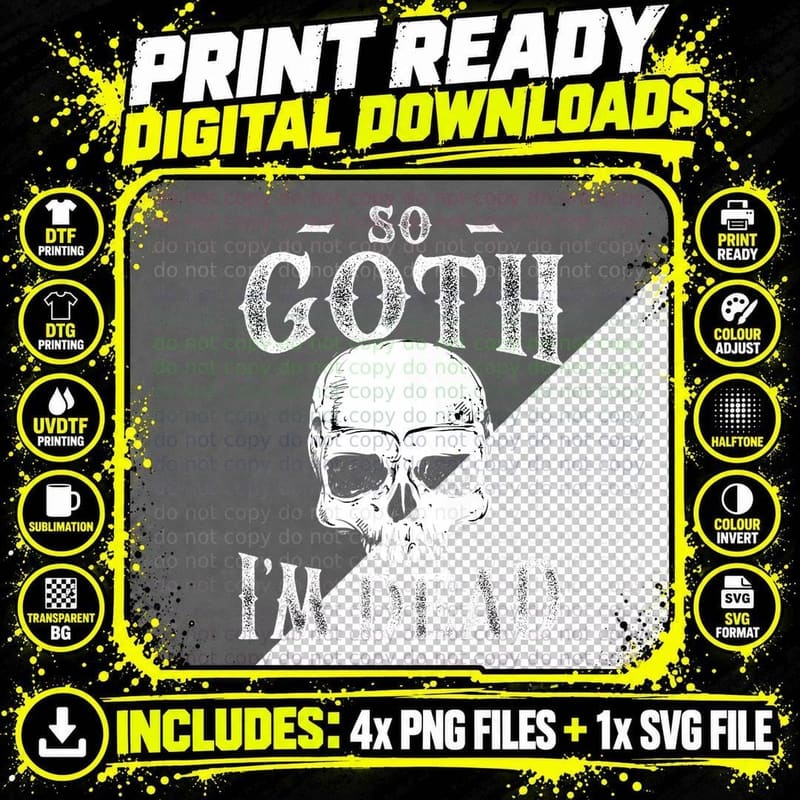 So Goth I'm Dead for Goth Fan T-Shirt Png SVG Digital Bundle