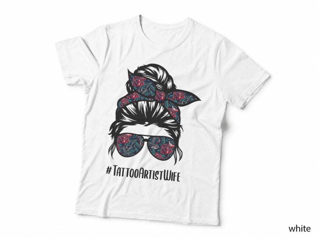 Tattoo Artist Wife Life Messy Bun Hair Glasses T-Shirt