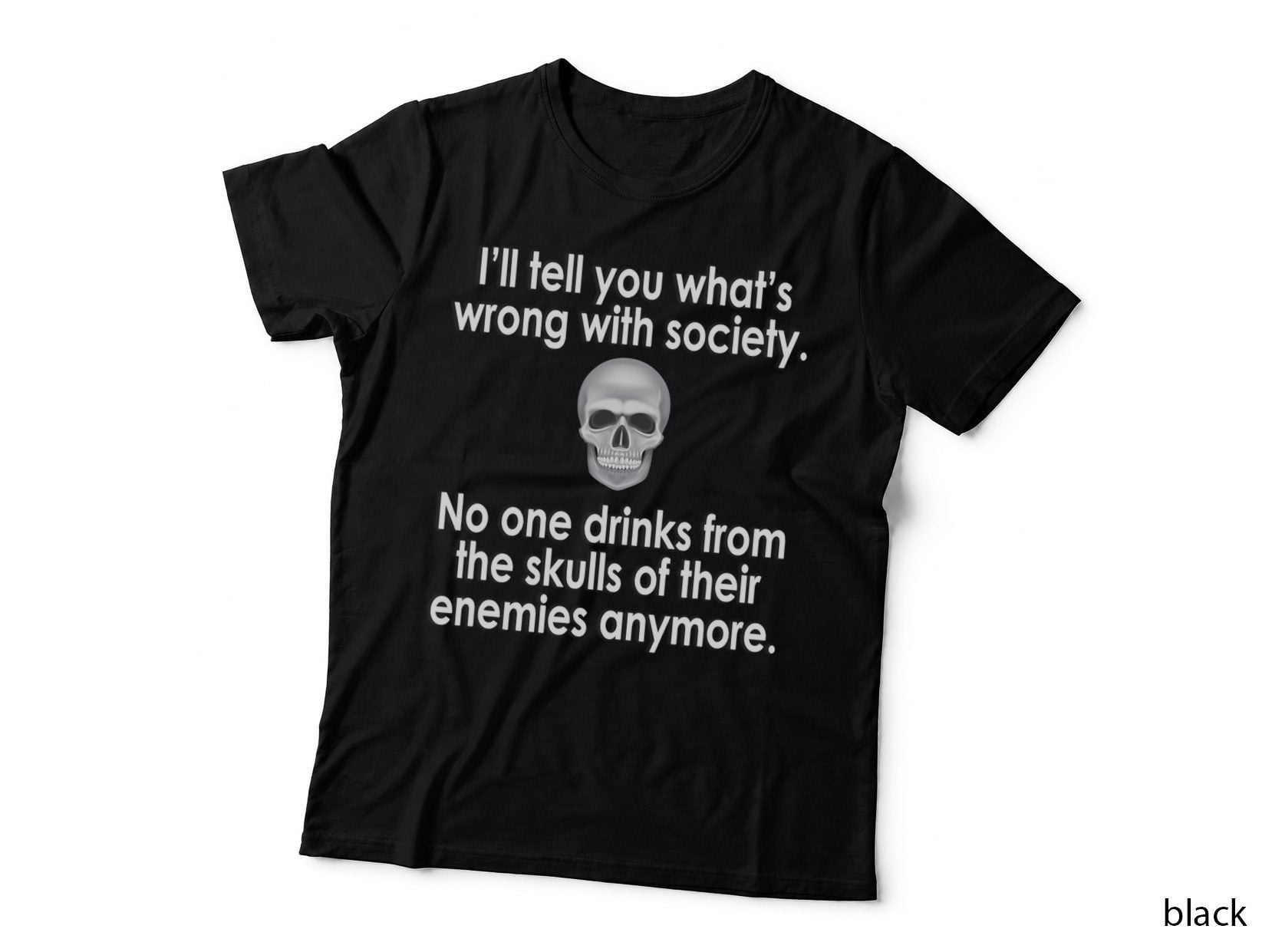 Wrong Society Drink from the Skull of Your Enemies T Shirt