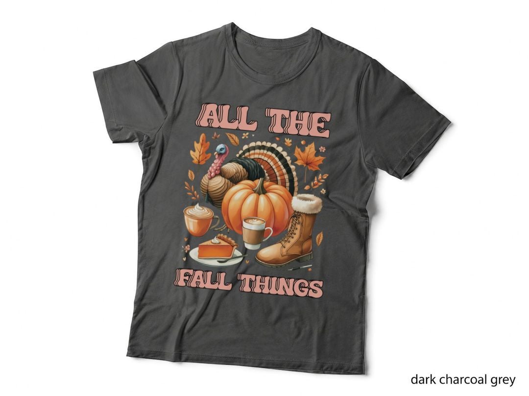 All the Fall Things Fall T-Shirt, All Fall Things Turkey Pumpkin Coffee Autumn