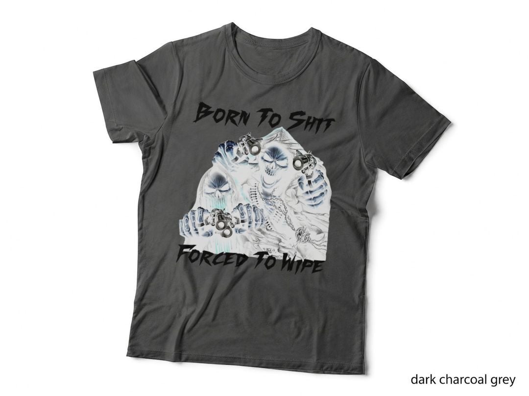 Born to Shit Forced to Wipe 2 Funny Skull Badass Skeleton with Guns Meme T-Shirt