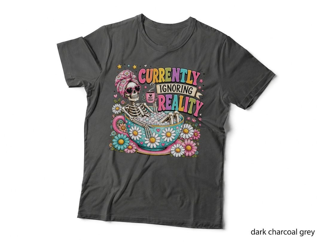 Currently Ignoring Reality T-Shirt, Funny Skeleton Sarcastic Tee