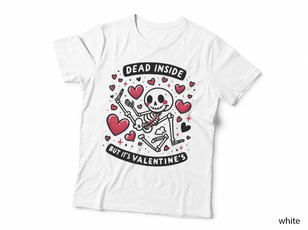 Dead Inside but It's Valentine's Skeleton with Hearts Dark Valentine T-Shirt