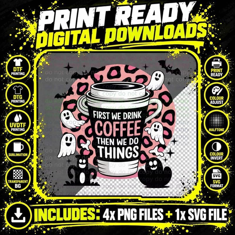 First We Drink Coffee Then We Do Things Coffee T-Shirt Png SVG Digital Bundle