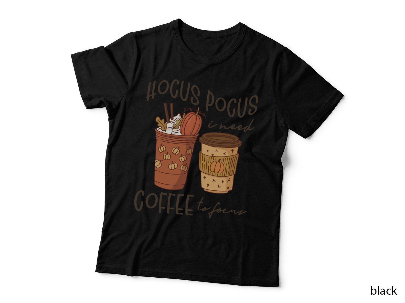 Hocus Pocus I Need Coffee to Focus Fall T-Shirt, Coffee Cup Pumpkin Spice