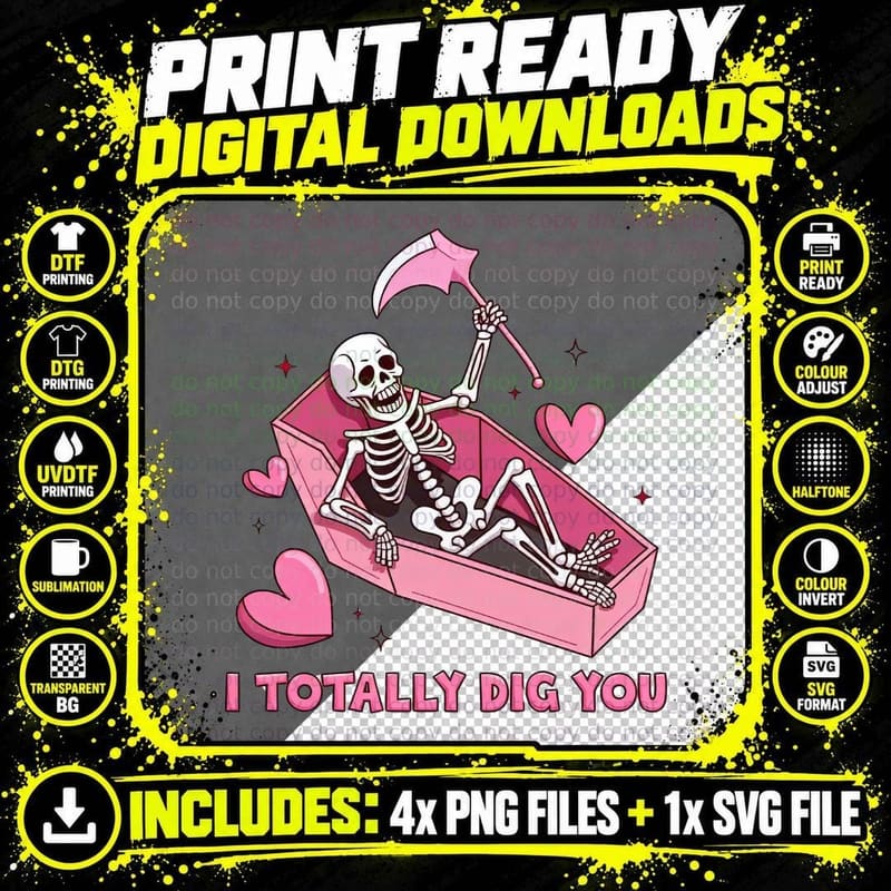 I Totally Dig You Skeleton in Pink Coffin Dark Humor Png SVG Digital Bundle