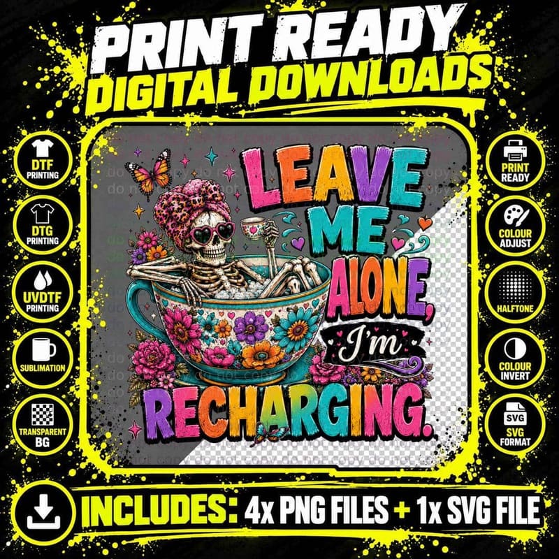 Leave Me Alone Recharging T-Shirt, Funny Skeleton Png SVG Digital Bundle