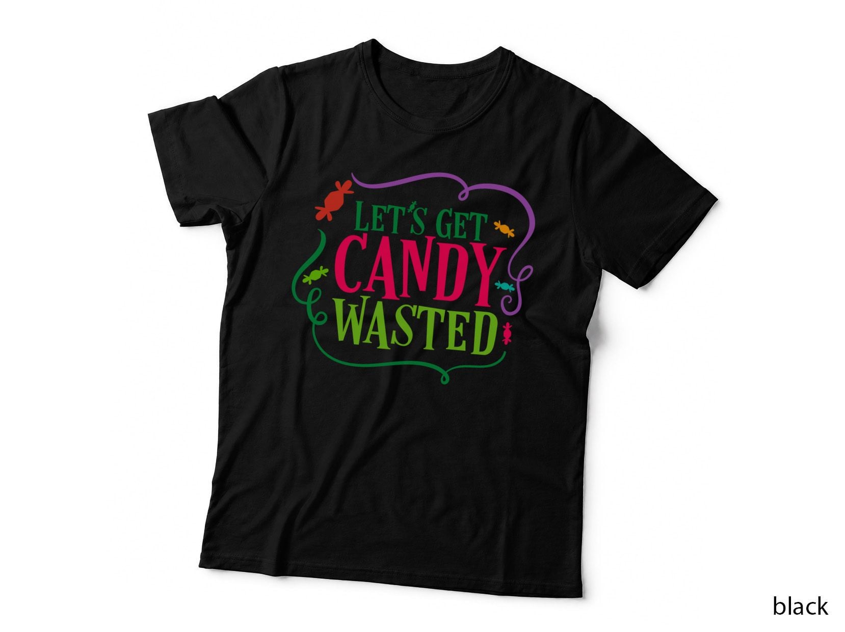 Let's Get Candy Wasted T-Shirt