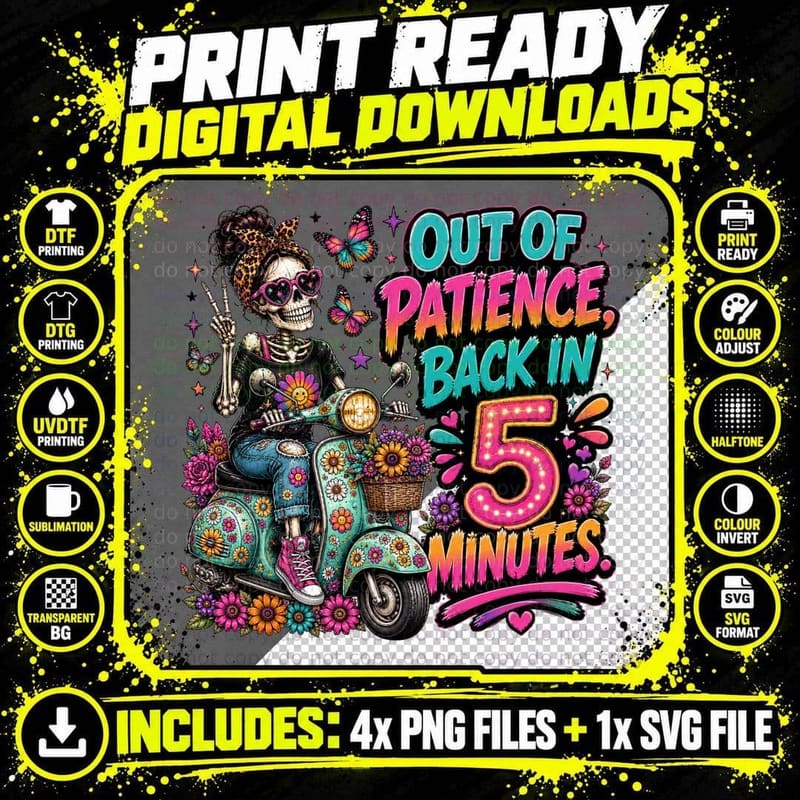 Out of Patience Back in 5 Minutes T-Shirt Png SVG Digital Bundle