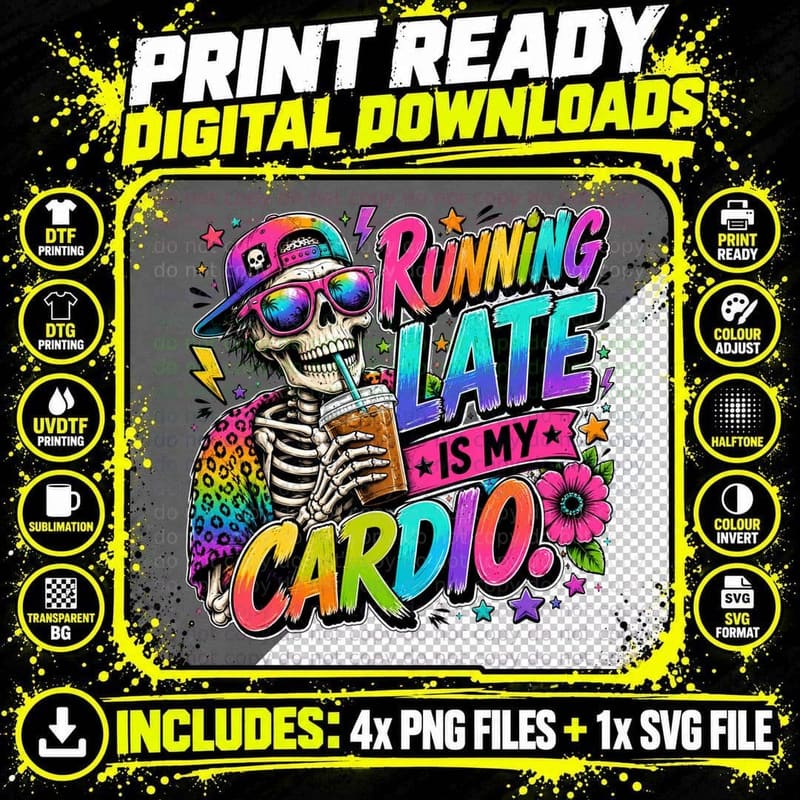 Running Late Is My Cardio T-Shirt, Funny Skeleton Png SVG Digital Bundle