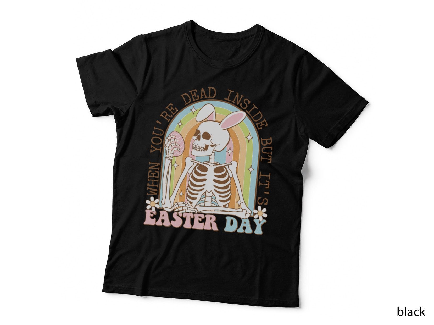 When You're Dead Inside but It's Easter Day Easter T-Shirt