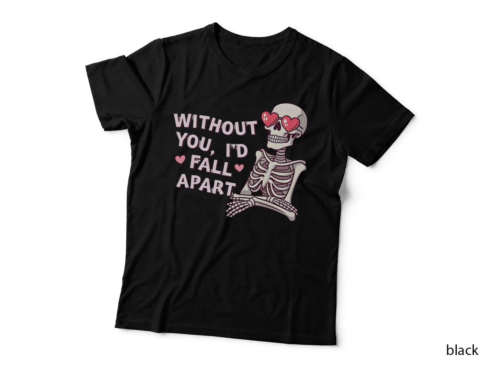 Without You I'd Fall Apart Skeleton Falling Romantic Dark T-Shirt