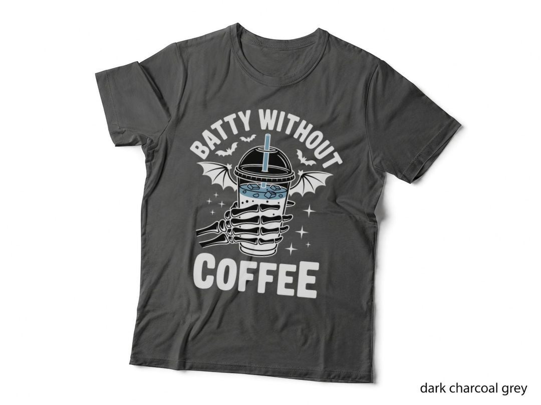 Batty Without Coffee Funny Halloween T-Shirt, Skeleton Hand Holding Coffee Cup