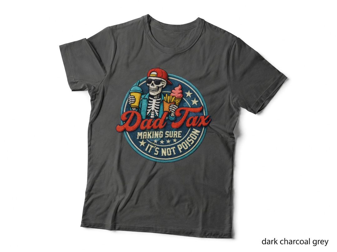 Dad Tax Making Sure It's Not Poison Fathers Day T-Shirt