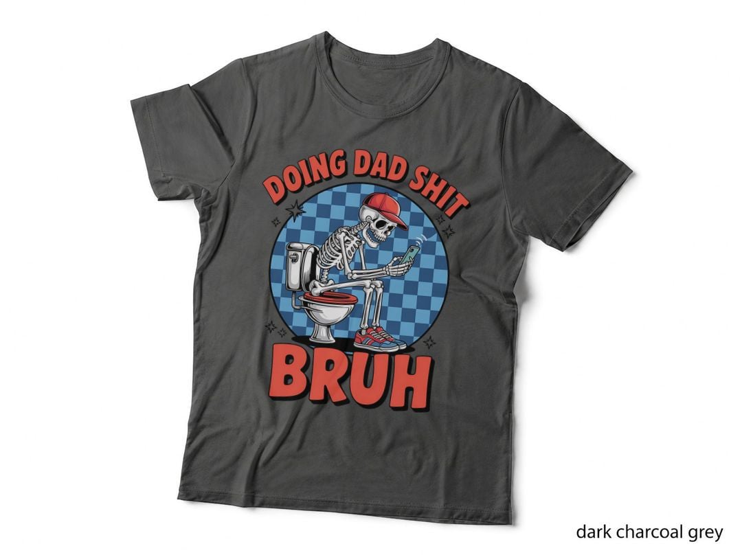 Doing Dad Shit Bruh Fathers Day T-Shirt, Skeleton Using Phone on Toilet Graphic