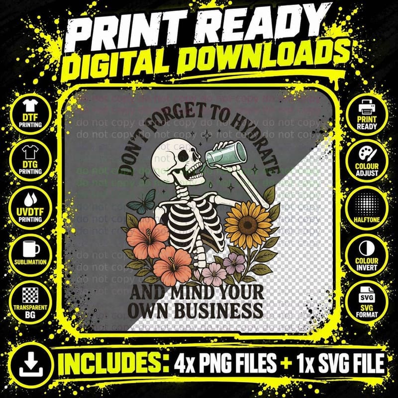 Don't Forget to Hydrate and Mind Your Own Business Png SVG Digital Bundle