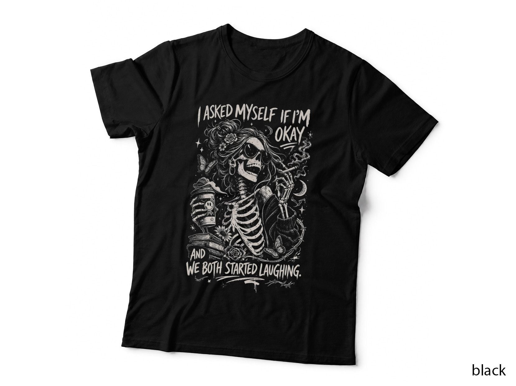I Asked Myself If I'm Okay and We Both Started Laughing. Funny Girl T-Shirt