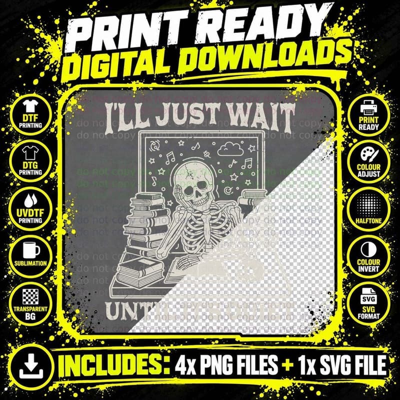 I'll Just Wait Until It's Quiet Funny Skull T-Shirt Png SVG Digital Bundle