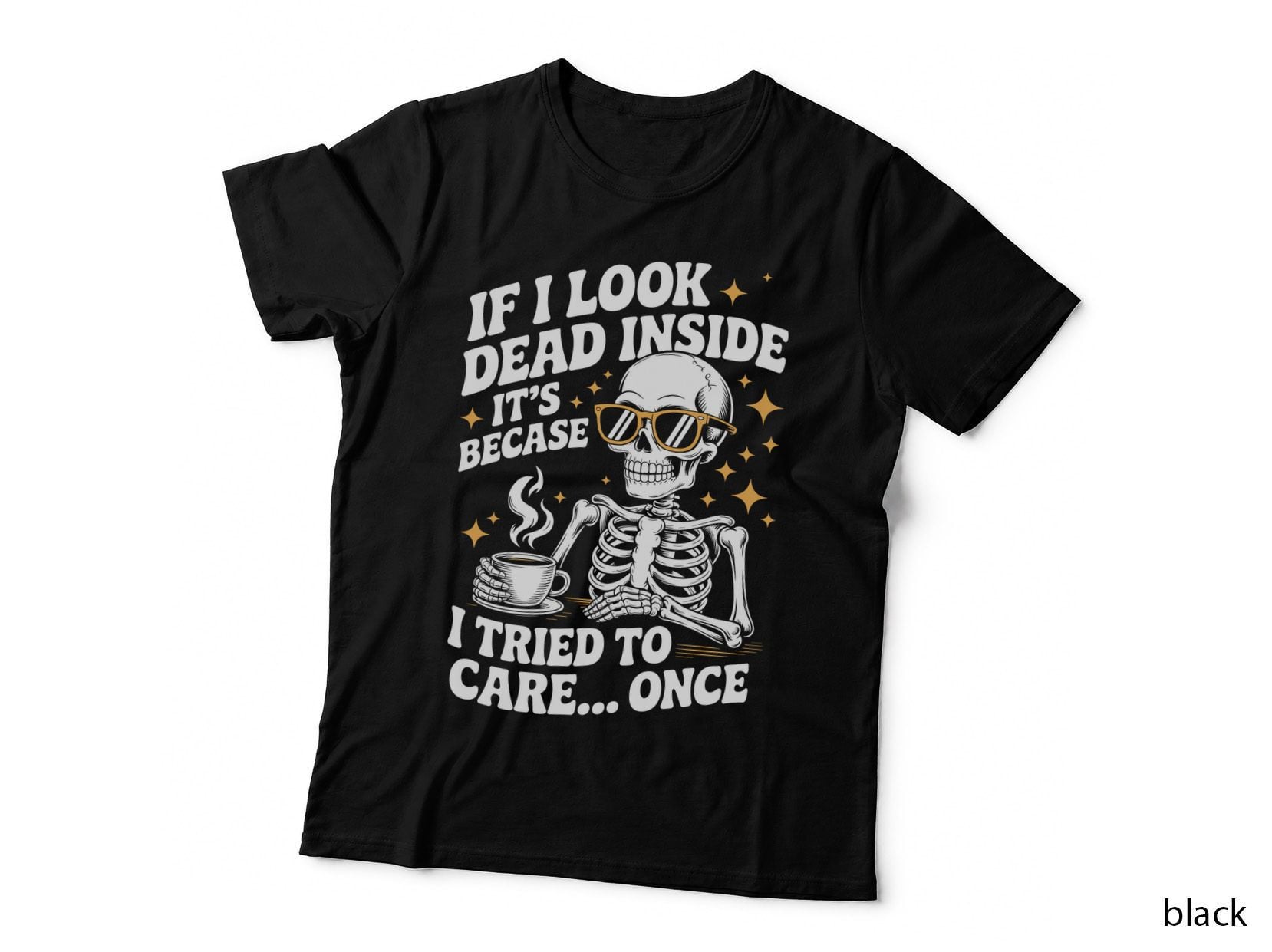 If I Look Dead Inside It's Because I Tried to Care... Once Funny Mama T-Shirt