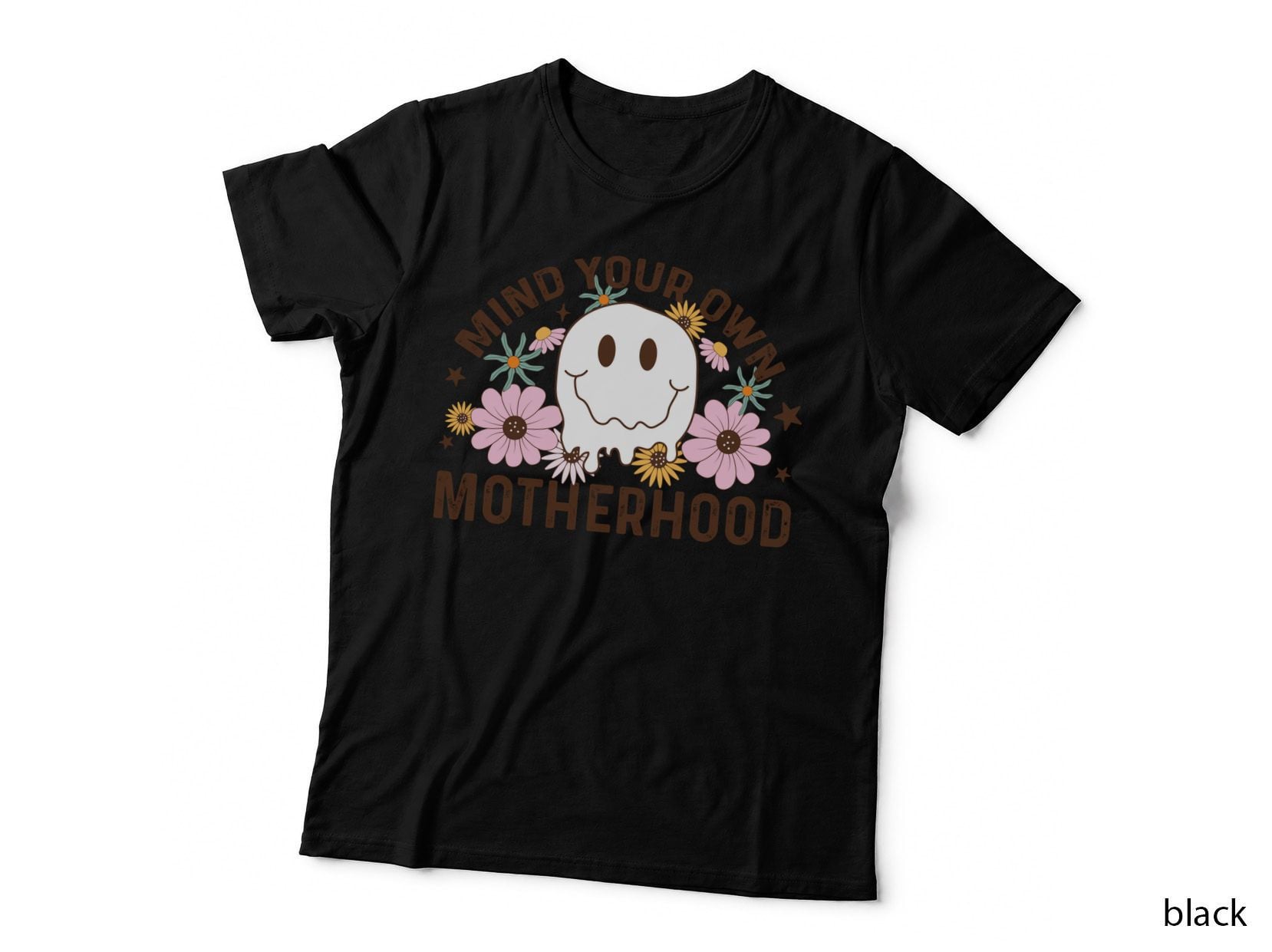 Mind Your Own Motherhood Mothers Day T-Shirt, Ghost Surrounded by Flowers