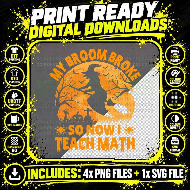 My Broom Broke So Now I Teach Math Funny Halloween Png SVG Digital Bundle