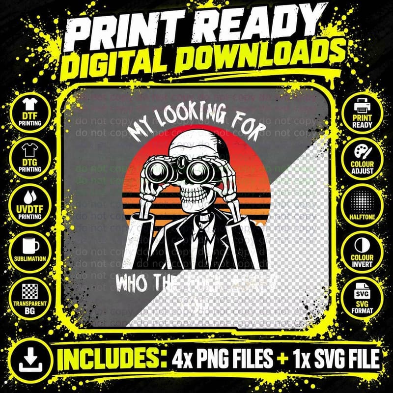 My Looking for Who the Fuck Asked You Funny Skull T-Shirt Png SVG Digital Bundle