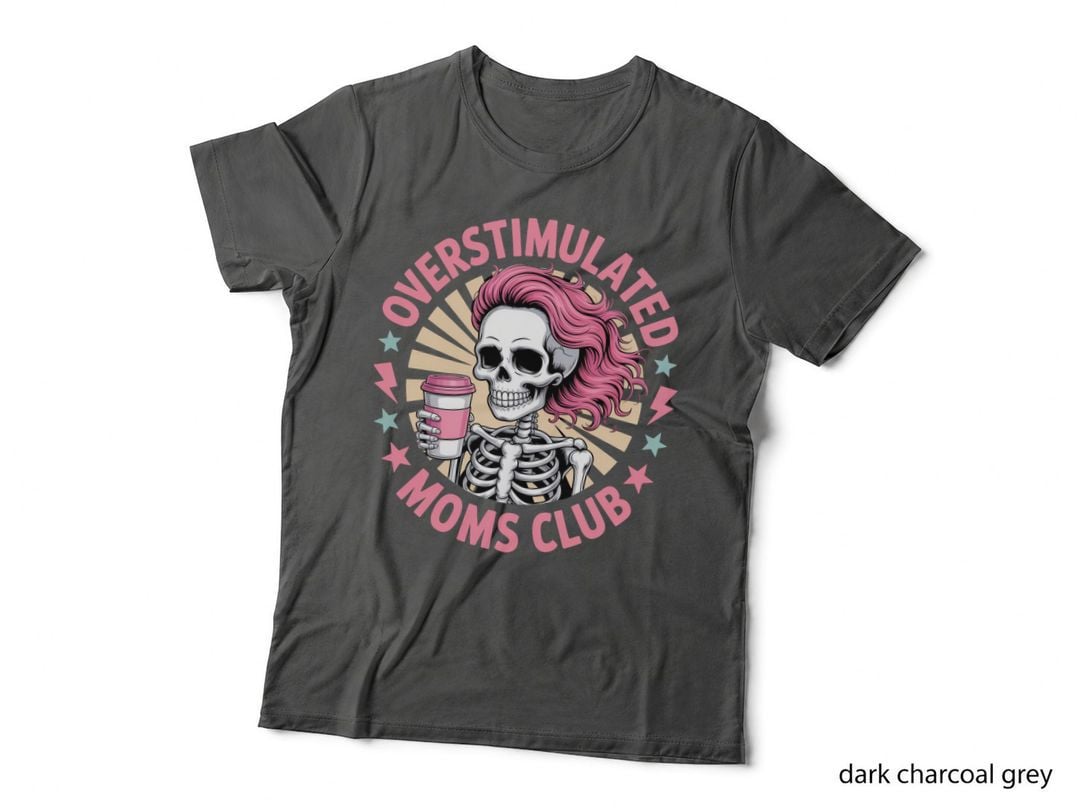 Overstimulated Moms Club Funny Mama T-Shirt, Skeleton Holding Coffee with Pink