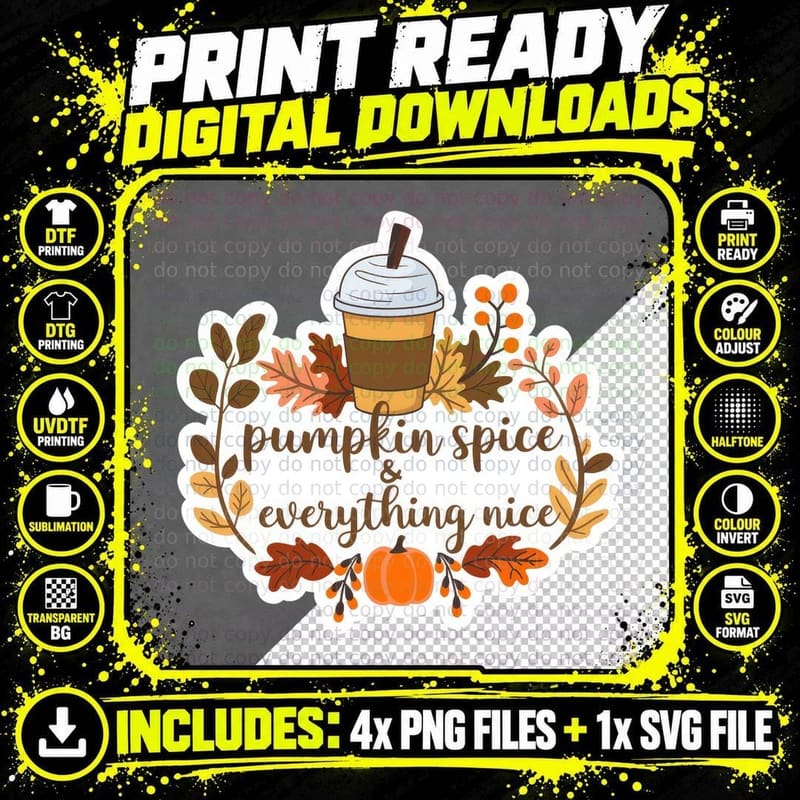Pumpkin Spice & Everything Nice Fall T-Shirt Png SVG Digital Bundle