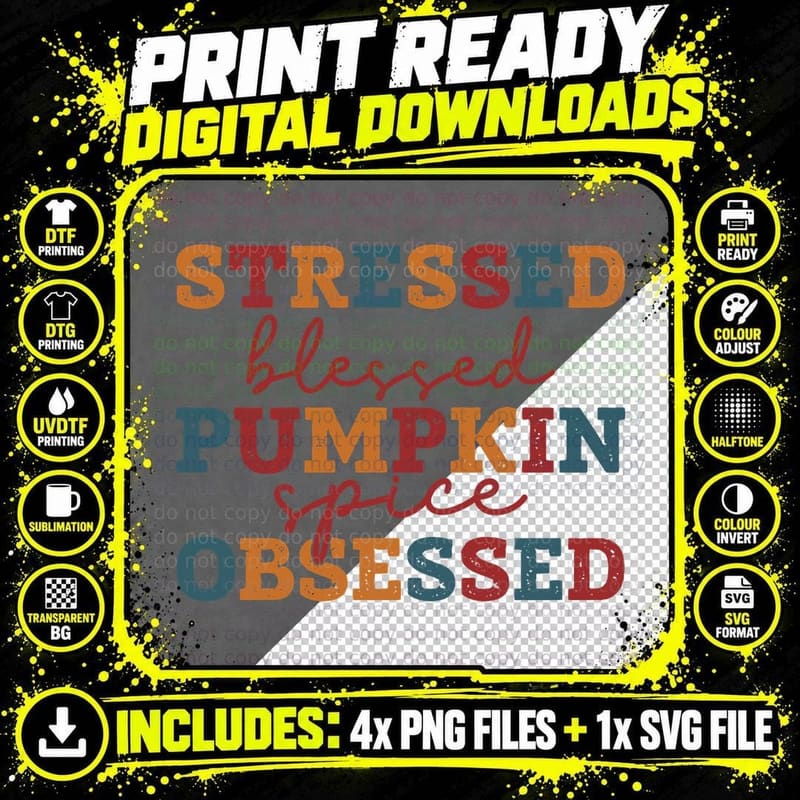 Stressed Blessed Pumpkin Spice Obsessed Fall T-Shirt Png SVG Digital Bundle