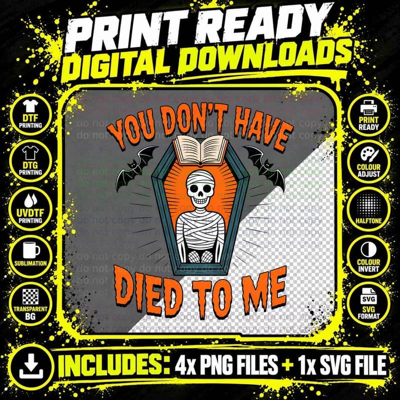 You Don't Have Died to Me Halloween T-Shirt Png SVG Digital Bundle