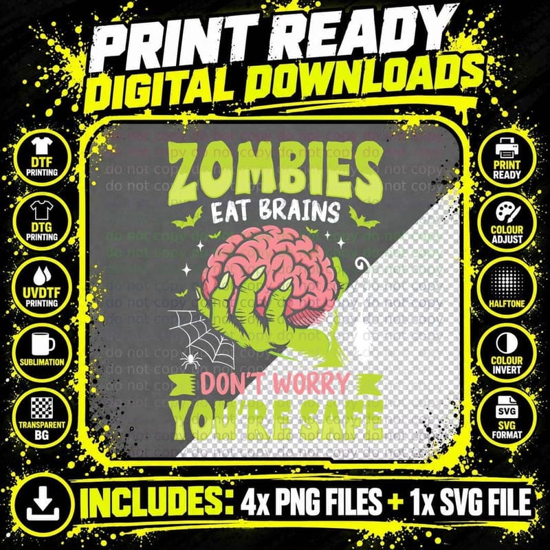 Zombies Eat Brains Don't Worry You're Safe Funny Png SVG Digital Bundle