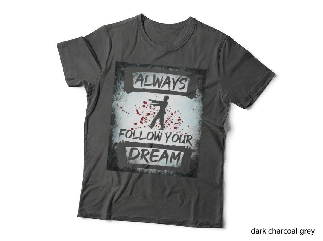 Always Follow Your Dream Halloween Nightmare Horror Scary T-Shirt