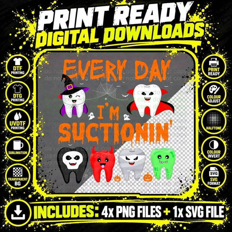 Every Day I'm Suctionin' Witch Teeth Dental Dentist Png SVG Digital Bundle