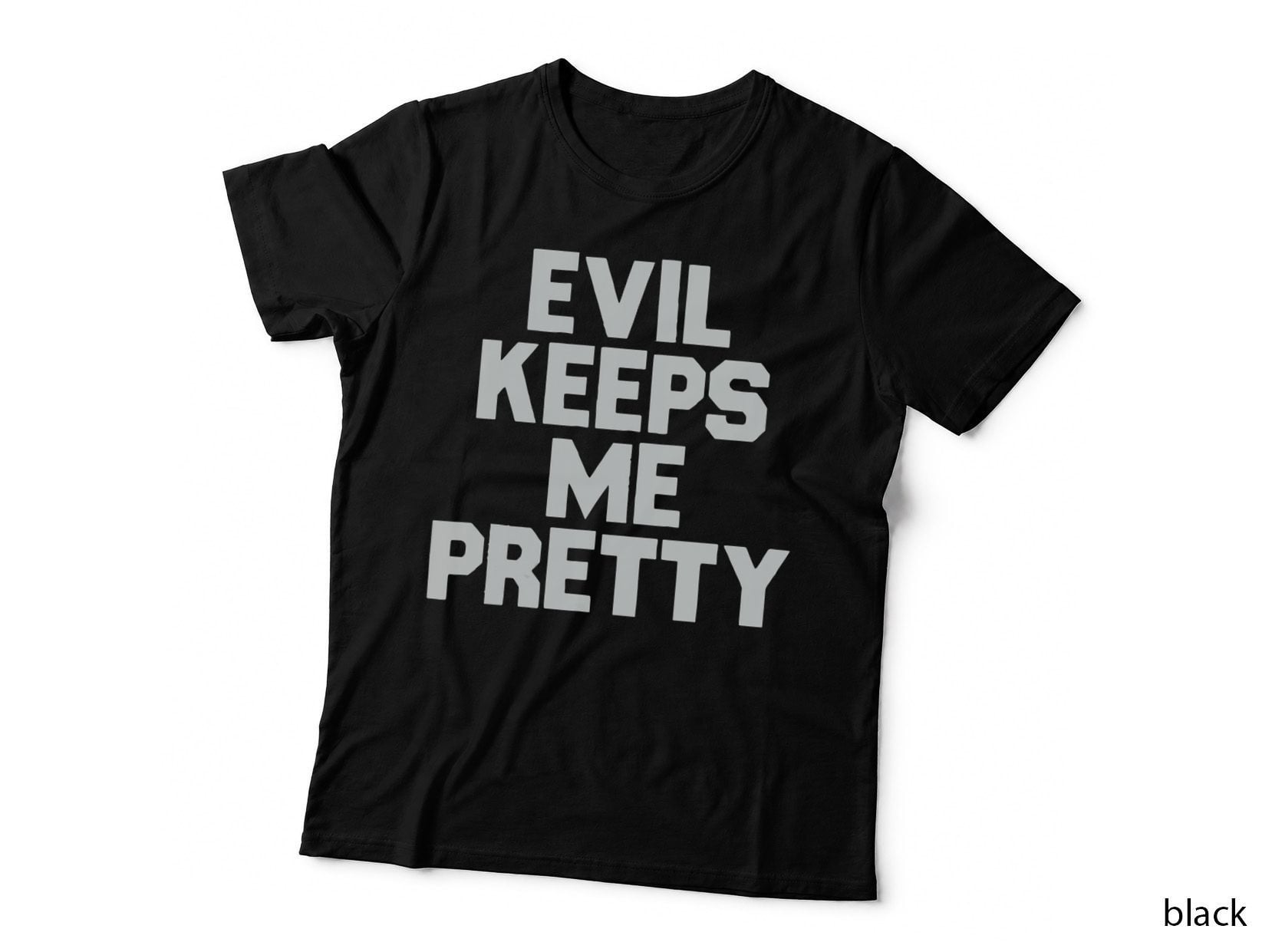 Evil Keeps Me Pretty Rebel Funny Wicked Witch Funny Gift T-Shirt