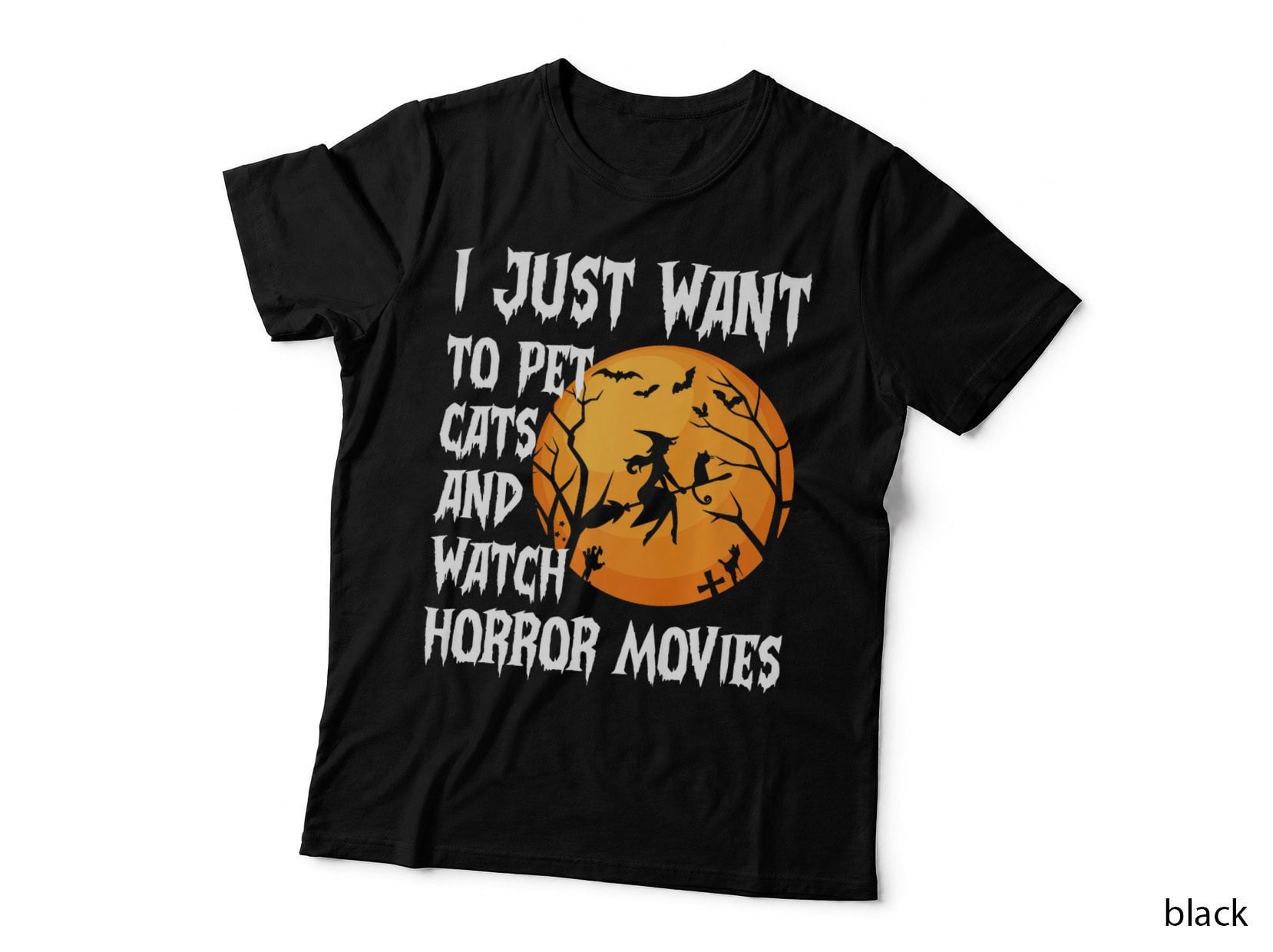 Funny I Just Want to Pet Cats and Watch Horror Movies Lover, Fun Gift T-Shirt
