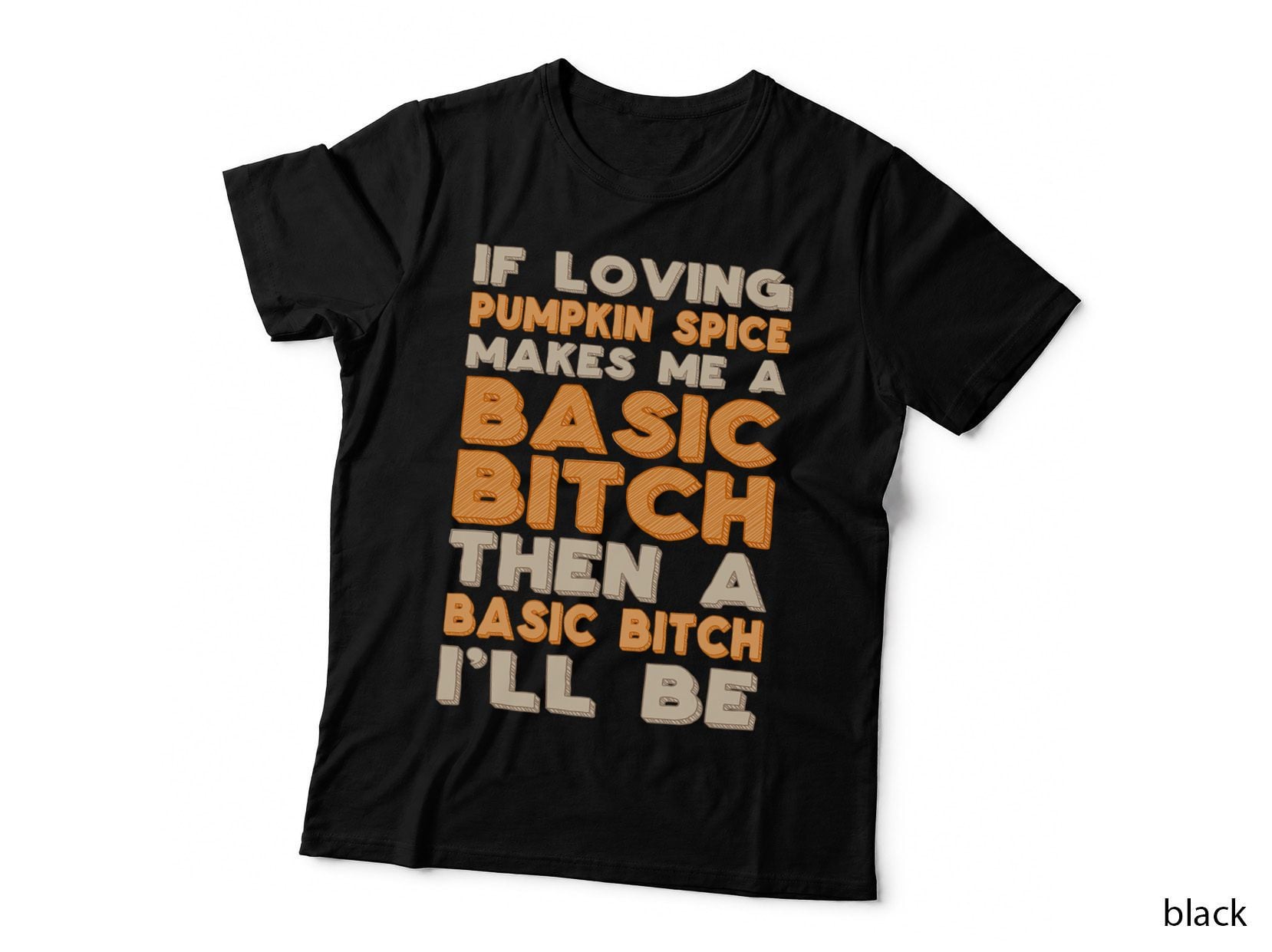 Funny Proud Basic Bitch Pumpkin Spice T-Shirt