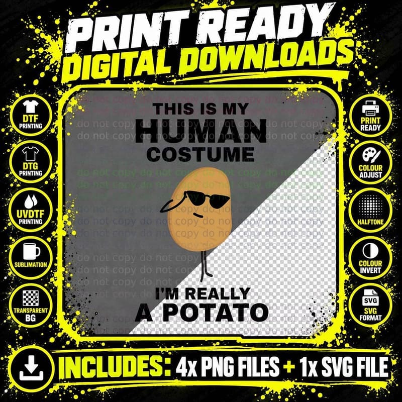 Funny This Is My Human Costume I'm Really a Potato Png SVG Digital Bundle