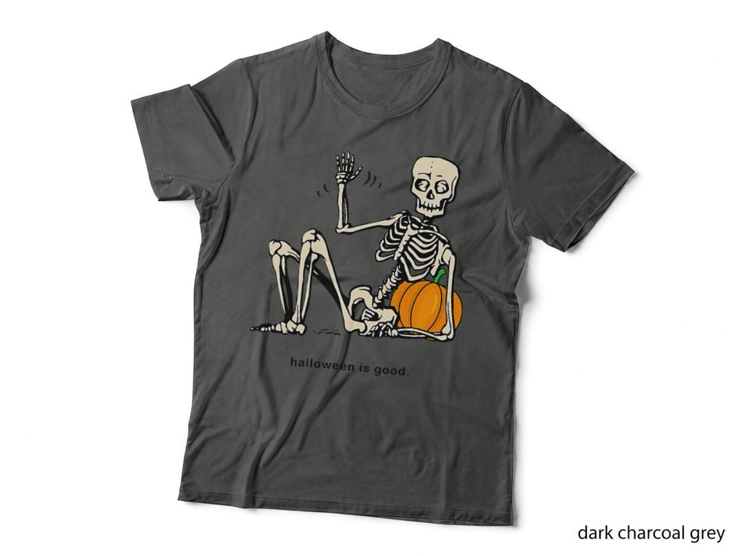 Halloween Is Good and Life Pumpkin Skeleton Halloween Cute T-Shirt