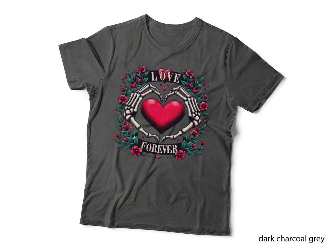 Love Forever Valentine T-Shirt, Skeleton Hands Bones Flowers Heart Love Tee
