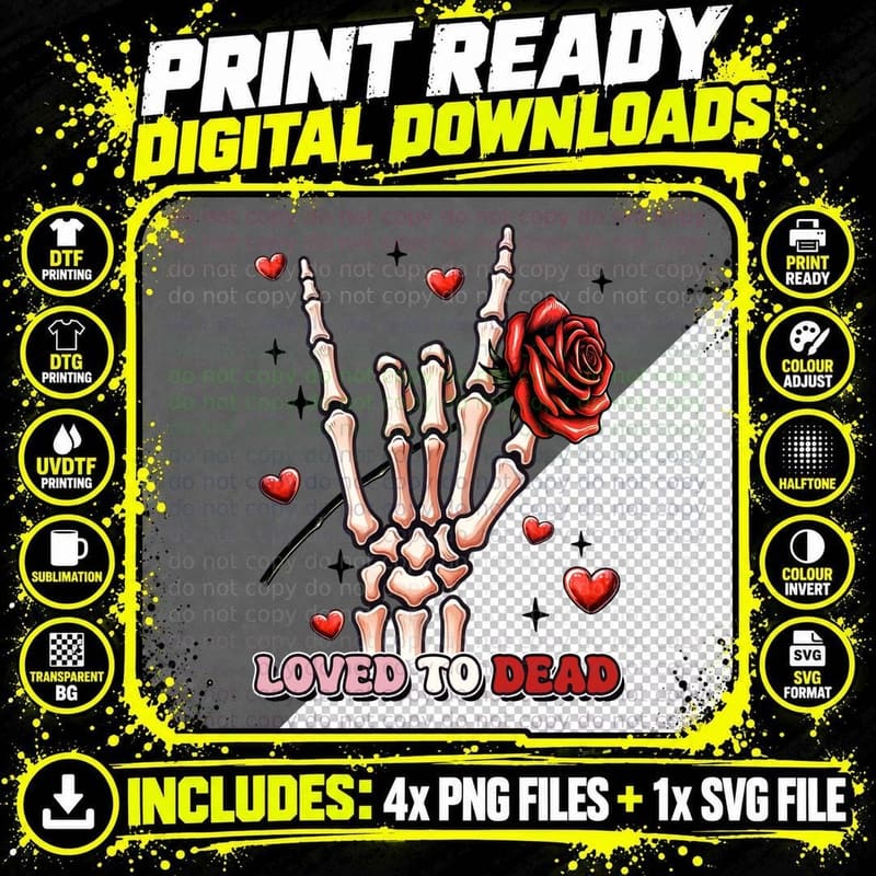 Loved to Dead Valentine T-Shirt, Skeleton with Rose Hand Png SVG Digital Bundle