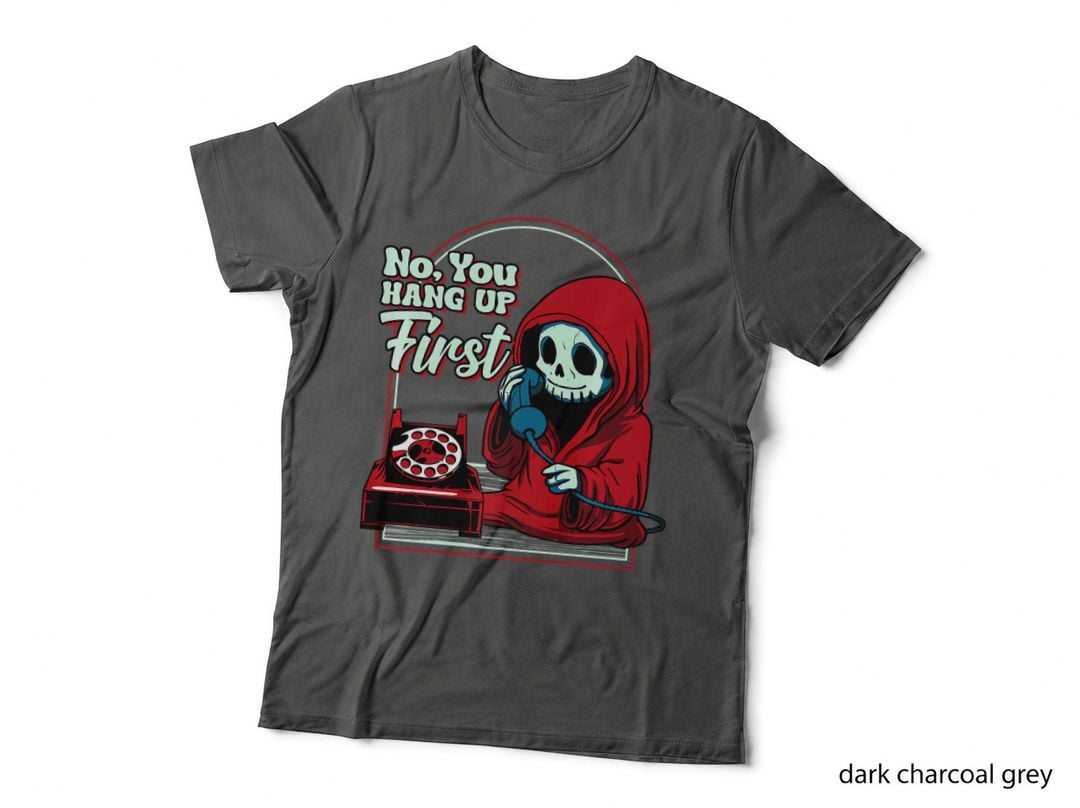 No You Hang up First Spooky Cute Funny Grim Reaper Halloween T-Shirt