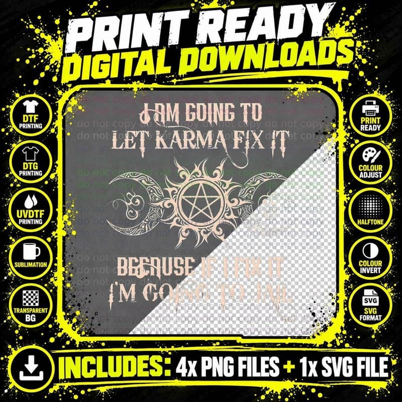 Witch - I'm Going to Let Karma Fix It Because If I Fix Png SVG Digital Bundle