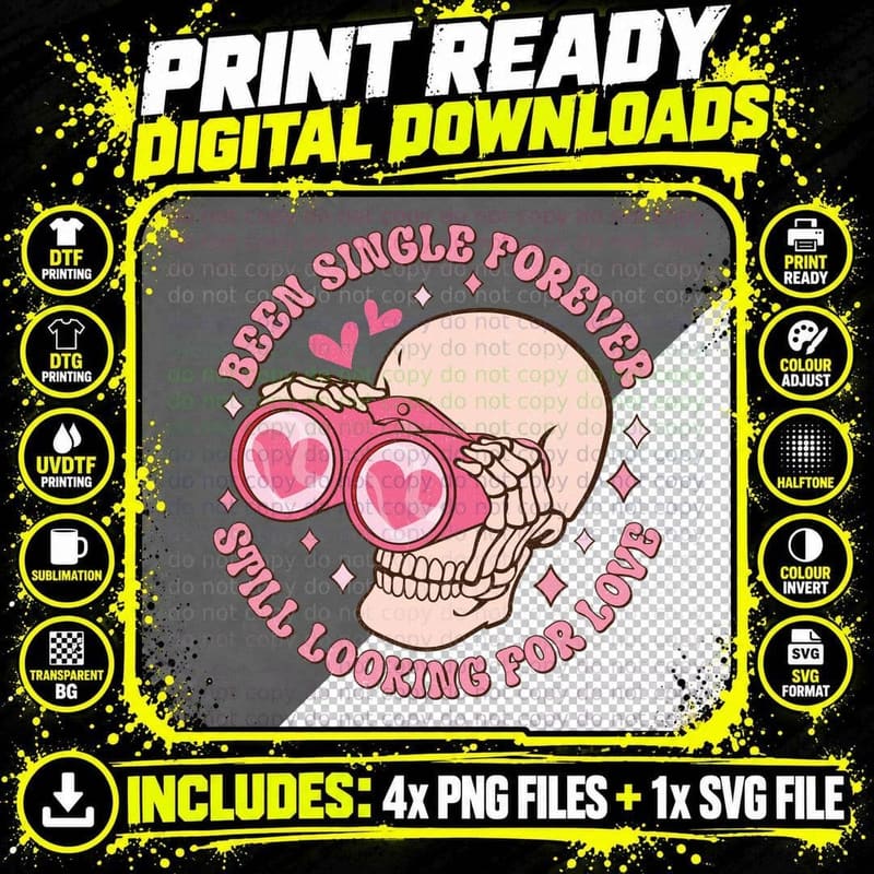 Been Single Forever Skeleton T-Shirt, Gothic Apparel Png SVG Digital Bundle