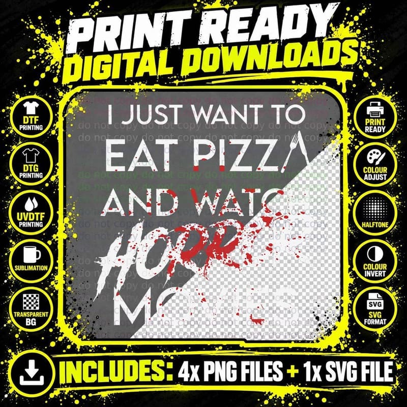 I Just Want to Eat Pizza and Watch Horror Movi Halloween Png SVG Digital Bundle