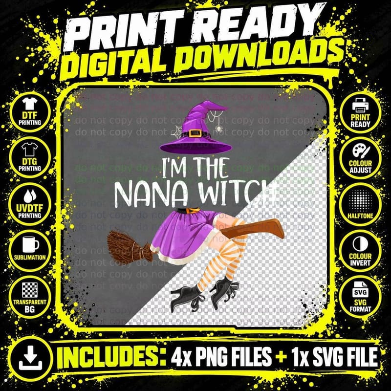 I'm the Nana Witch Funny Halloween Matching Grandma Png SVG Digital Bundle