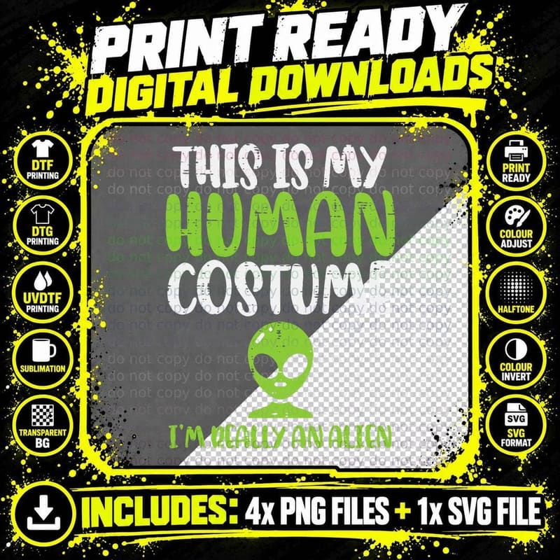 My Human Costume I'm an Alien Funny Halloween ET Space Png SVG Digital Bundle