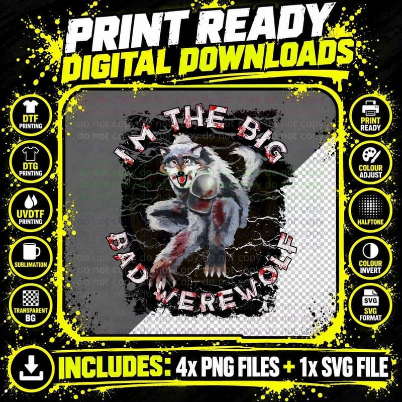 Scary I'm the Big Bad Werewolf - Easy Wolf Halloween Png SVG Digital Bundle
