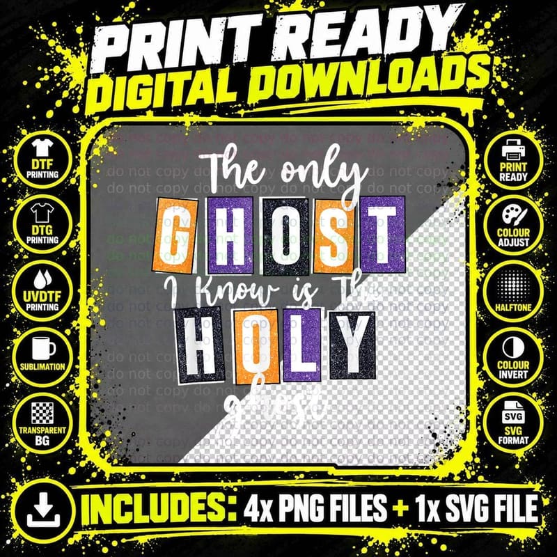The Only Ghost I Know Is the Holy Ghost Halloween Png SVG Digital Bundle